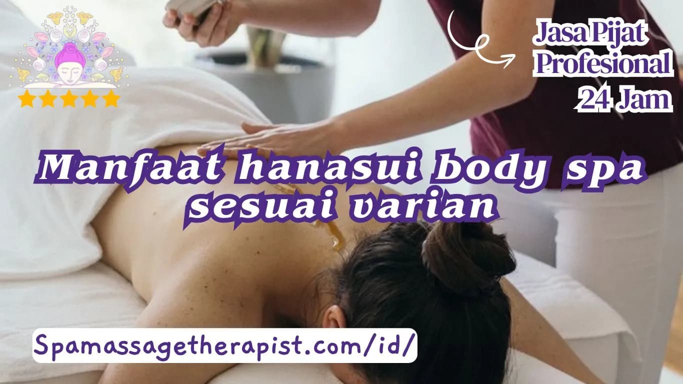 "manfaat hanasui body spa sesuai varian"