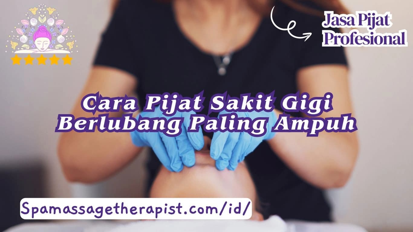"cara pijat sakit gigi berlubang paling ampuh"