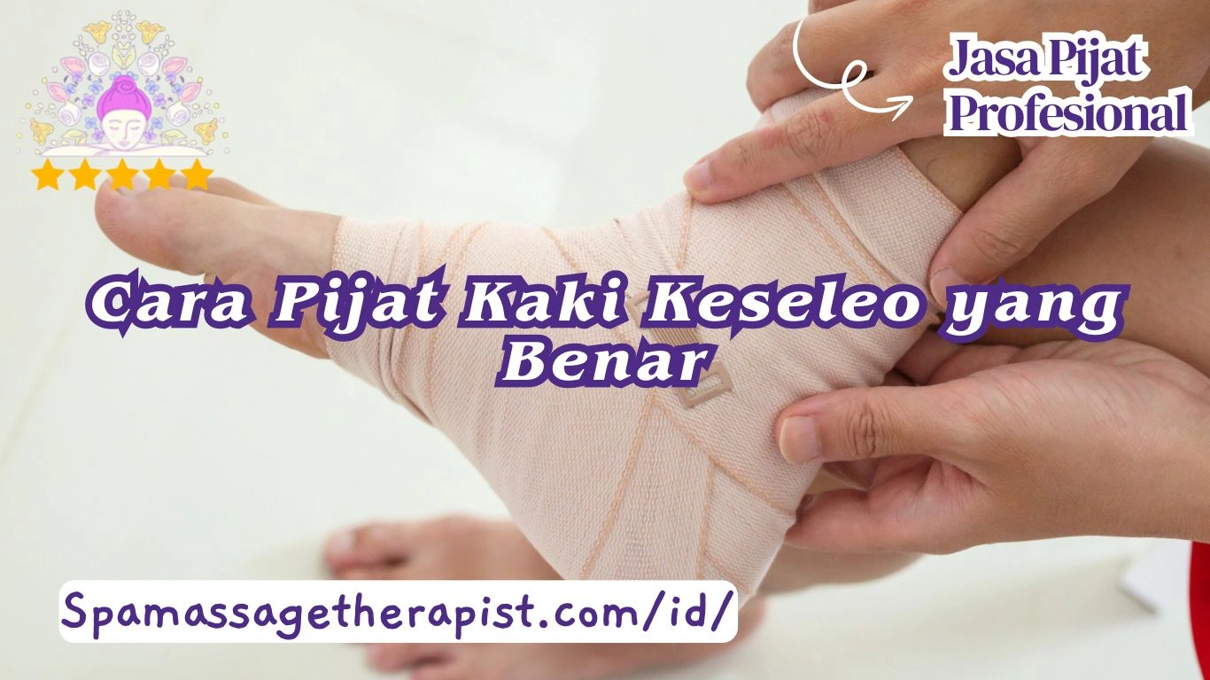 "cara pijat kaki keseleo yang benar"